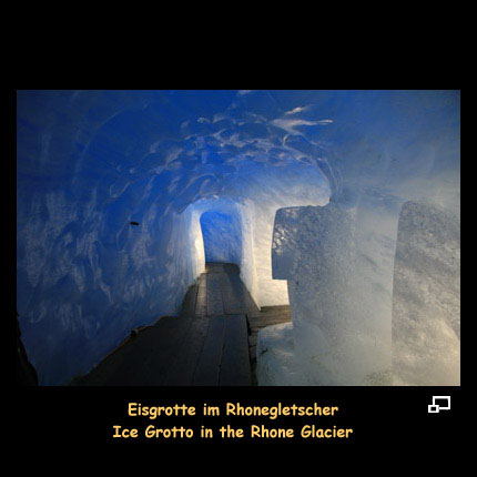 Anklicken zum Vergrern / Click for larger picture. Rhonegletscher/Glacier Eisgrotto / Ice grotto 8.2006