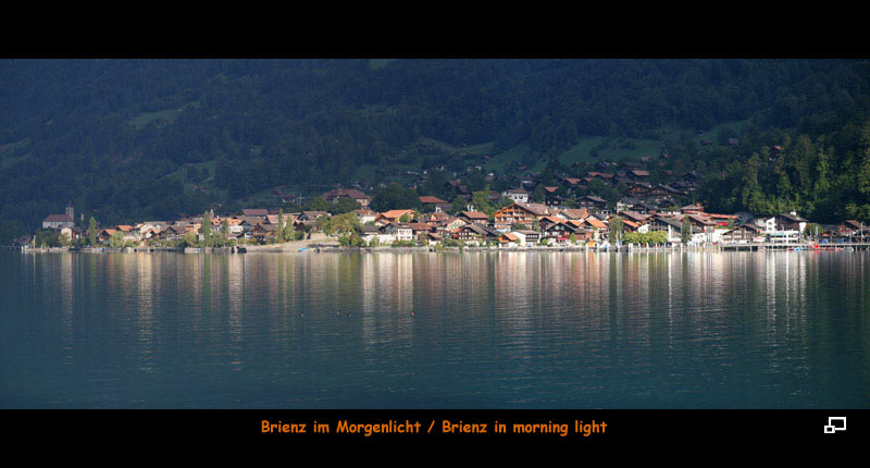 Anklicken zum Vergrern / Click for larger picture. Brienz 8.2006